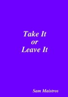 Take It or Leave It 0359666612 Book Cover