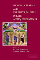 Heavenly Realms and Earthly Realities in Late Antique Religions 0521121779 Book Cover
