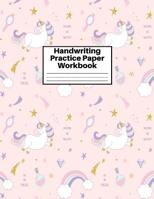 Handwriting Practice Paper Workbook: Cute Unicorn 1097350886 Book Cover