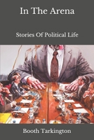 In the Arena: Stories of Political Life 198418833X Book Cover