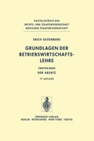 Grundlagen Der Betriebswirtschaftslehre: Band 2: Der Absatz 3642619983 Book Cover