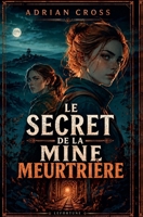 Le Secret de la Mine meurtriere (Les Enquêtrices) (French Edition) B0HM6XM1BT Book Cover