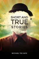 Short and True Stories 1480937347 Book Cover