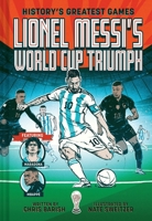Lionel Messi's World Cup Triumph: (History's Greatest Games #1) 1419779397 Book Cover