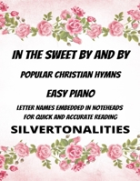 In the Sweet By and By Piano Hymns Collection for Easy Piano B0BCRXDS3L Book Cover