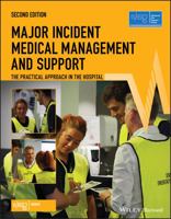 Major Incident Medical Management and Support: The Practical Approach in the Hospital 1119501016 Book Cover