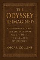 The Odyssey Reimagined: Christopher Nolan’s Epic Journey from Ancient Myth to Cinematic Masterpiece B0G46KM5T7 Book Cover