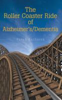 The Roller Coaster Ride of Alzheimer'S/Dementia 1973643081 Book Cover