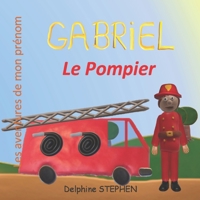 Gabriel le Pompier: Les aventures de mon pr�nom B083XVDXBH Book Cover