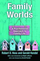 Family Worlds: A Psychosocial Approach to Family Life 1138523437 Book Cover