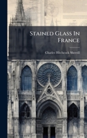 Stained Glass In France B0FJSQGBN8 Book Cover