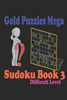 Gold Puzzles Mega Sudoku Book 3 Difficult Level: 36 difficult Level original 09x09 sudoku puzzles Paperback B08RBMK22W Book Cover