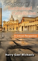 Reflections on Institutional Catholic-Sim : A Critical Perspective 1970309806 Book Cover