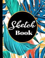 Sketch book: Large Sketchbook Perfect For Sketching, Drawing And Creative Doodling ( Stylish Tropical Cover ) 107965254X Book Cover