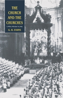 The Church and the Churches: Toward an Ecumenical Ecclesiology 0521891604 Book Cover