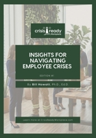 Crisis-Ready: Insights for Navigating Employee Crises 1926460235 Book Cover