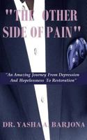 The Other Side of Pain: A Journey from Hopelessness to Restoration 1717891829 Book Cover