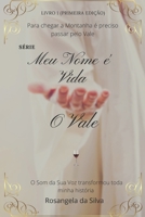 Meu Nome � Vida: O Vale 1076286259 Book Cover