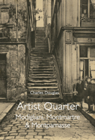 Artist Quarter: Modigliani, Montmartre  Montparnasse 1843681536 Book Cover