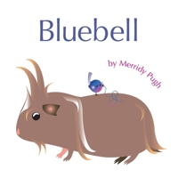 Bluebell (Guinea Pig Empire Books for Kids) 0994641265 Book Cover