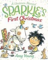 A Unicorn Named Sparkle's First Christmas 0374312109 Book Cover