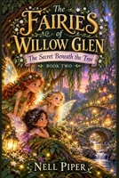 The Secret Beneath the Tree (The Fairies of Willow Glen) B0HMM5RZXV Book Cover