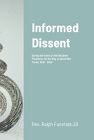 Informed Dissent: During the Years of the Declared Pandemic, On the Way to World War Three: 2019 - 2023 1312572957 Book Cover