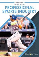 Work in the Professional Sports Industry 168282733X Book Cover