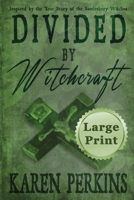 Divided by Witchcraft: Inspired by the True Story of the Samlesbury Witches 1912842394 Book Cover