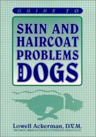 Guide to Skin and Haircoat Problems in Dogs 0931866650 Book Cover