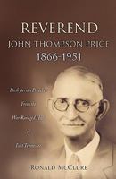 Reverend John Thompson Price 1866-1951 1607918447 Book Cover