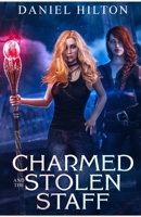 Charmed : And the Stolen Staff 1679157310 Book Cover