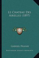 Le Chateau Des Airelles (1897) 1167643682 Book Cover