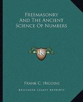 Freemasonry And The Ancient Science Of Numbers 1425302858 Book Cover