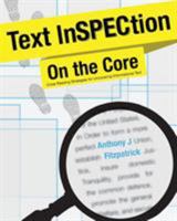 Text InSPECtion on the Core: Close Reading Strategies for Uncovering Informational Text 0986437700 Book Cover