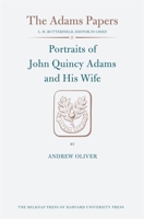 Portraits of John Quincy Adams and His Wife (Adams Papers) 0674691504 Book Cover