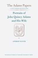 Portraits of John Quincy Adams and His Wife (Adams Papers) 0674691520 Book Cover