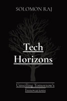 Tech Horizons: Unveiling Tomorrow's Innovations 8196772602 Book Cover