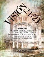 Vision 21 / 21 (2013-2016) Tomo II: Teatro Y Comedia Musical, Cine, Radio Y Televisi�n; M�sica 1540572072 Book Cover