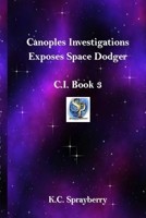 Canoples Investigations Exposes Space Dodger 1625264968 Book Cover