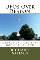 UFOs Over Reston: A practical joke that got out of hand 1491218355 Book Cover