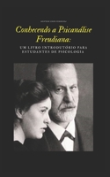 Conhecendo a Psicanálise Freudiana: Um Livro Introdutório para Estudantes de Psicologia B0CCCX5B4H Book Cover