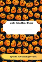 Scary Pumpkins Theme Wide Ruled Line Paper 1697484832 Book Cover