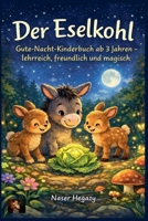 Der Eselkohl Gute-Nacht-Kinderbuch ab 3 Jahren - lehrreich, freundlich und magisch (German Edition) B0GJCYPX5S Book Cover