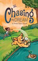 Chasing My Dream: A dog's Journey to becoming a National Master Retreiver 1719454981 Book Cover