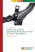 An�lise das pr�ticas representacionais do mercado da moda "sem g�nero" 6139708249 Book Cover