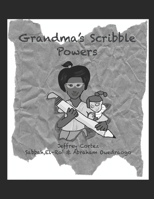Grandma’s Scribble Powers: B0C2S4MNWM Book Cover