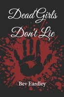 Dead Girls Don't Lie B0FFDDZXBN Book Cover