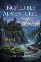 Incredible Adventures B0GS3WXFTY Book Cover