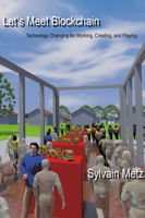 Let's Meet Blockchain: Technology Changing for Work, Creating, and Playing 163742535X Book Cover